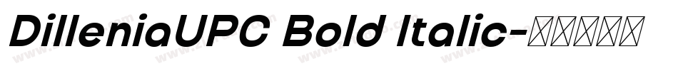 DilleniaUPC Bold Italic字体转换